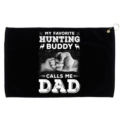 My Favourite Hunting Buddy Calls Me Dad Hunting Daddy Gift Grommeted Golf Towel