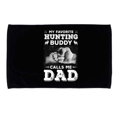 My Favourite Hunting Buddy Calls Me Dad Hunting Daddy Gift Microfiber Hand Towel