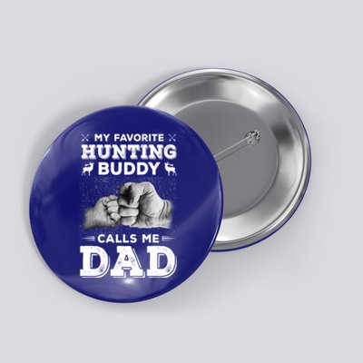 My Favourite Hunting Buddy Calls Me Dad Hunting Daddy Gift Button