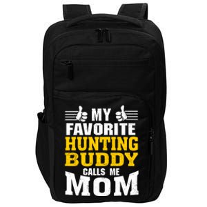 My Favorite Hunting Buddy Calls Me Mom Funny Gift Impact Tech Backpack