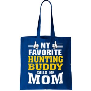 My Favorite Hunting Buddy Calls Me Mom Funny Gift Tote Bag