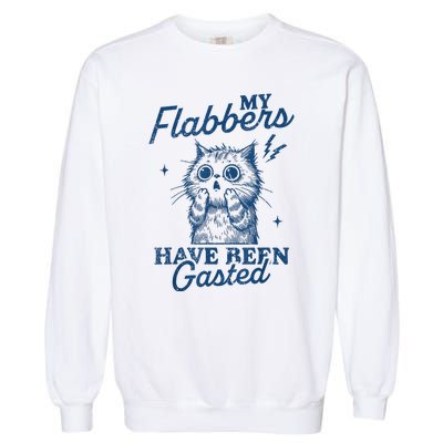 My Flabbers Have Been Gasted Distressed Retro Funny Cat Garment-Dyed Sweatshirt