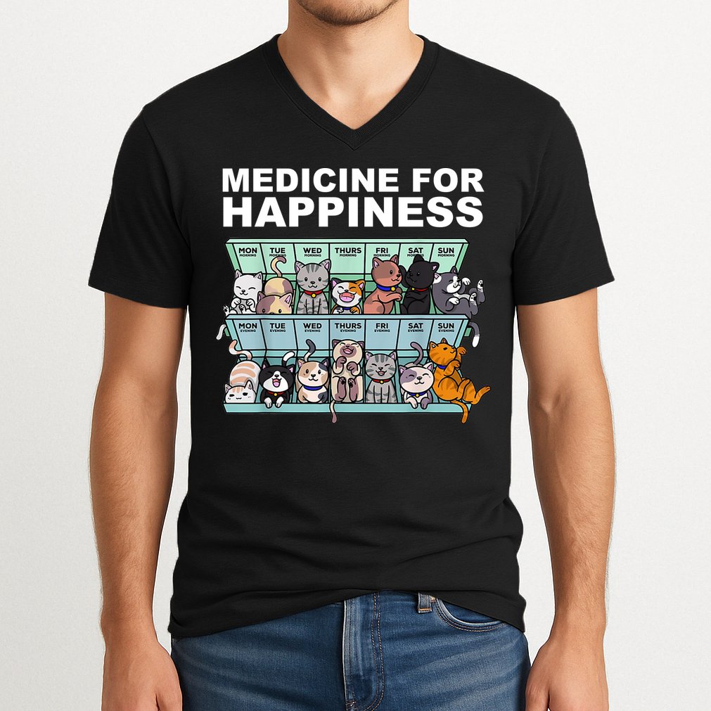 Medicine For Happiness Cat Lover Funny V-Neck T-Shirt