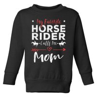 My Favorite Horse Rider Calls Me Mom Horseback Riding Mom Toddler Sweatshirt