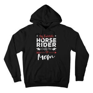 My Favorite Horse Rider Calls Me Mom Horseback Riding Mom Tall Hoodie