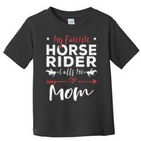 My Favorite Horse Rider Calls Me Mom Horseback Riding Mom Toddler T-Shirt