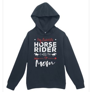 My Favorite Horse Rider Calls Me Mom Horseback Riding Mom Urban Pullover Hoodie