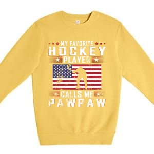 My Favorite Hockey Player Calls Me Pawpaw Father Day Gift Premium Crewneck Sweatshirt