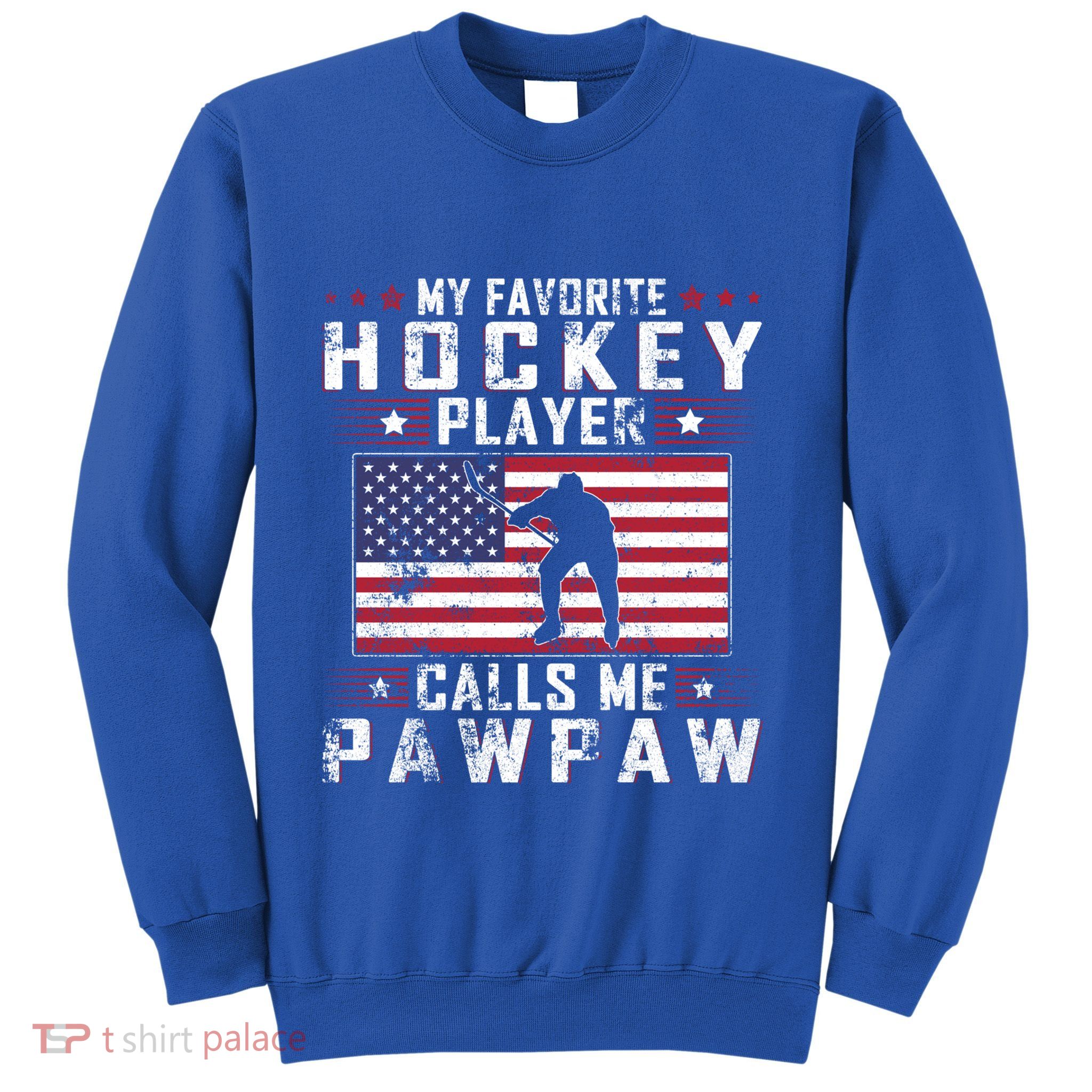 My Favorite Hockey Player Calls Me Pawpaw Father Day Gift Sweatshirt
