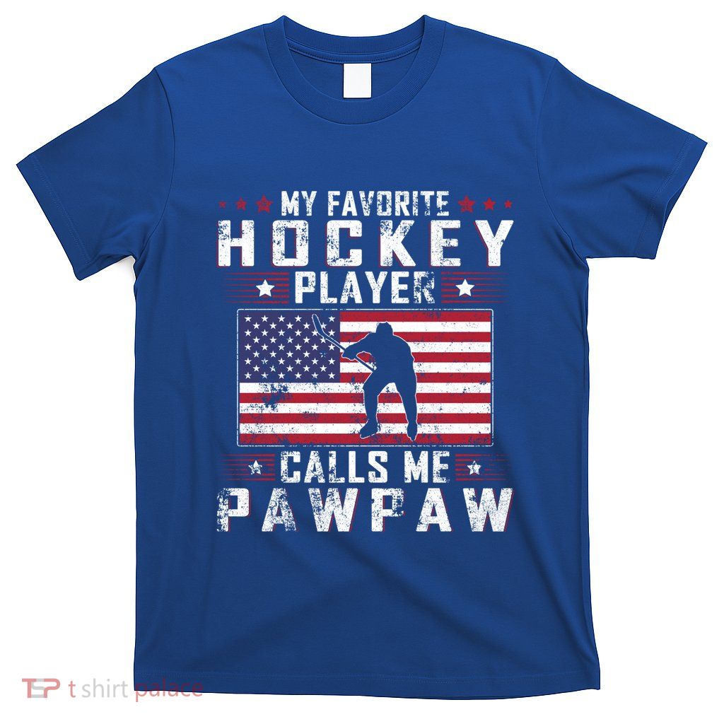 My Favorite Hockey Player Calls Me Pawpaw Father Day Gift T-Shirt