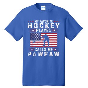 My Favorite Hockey Player Calls Me Pawpaw Father Day Gift Tall T-Shirt