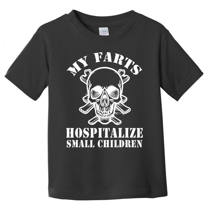 My Farts Hospitalize Small Children Funny Satire Dad Joke Toddler T-Shirt