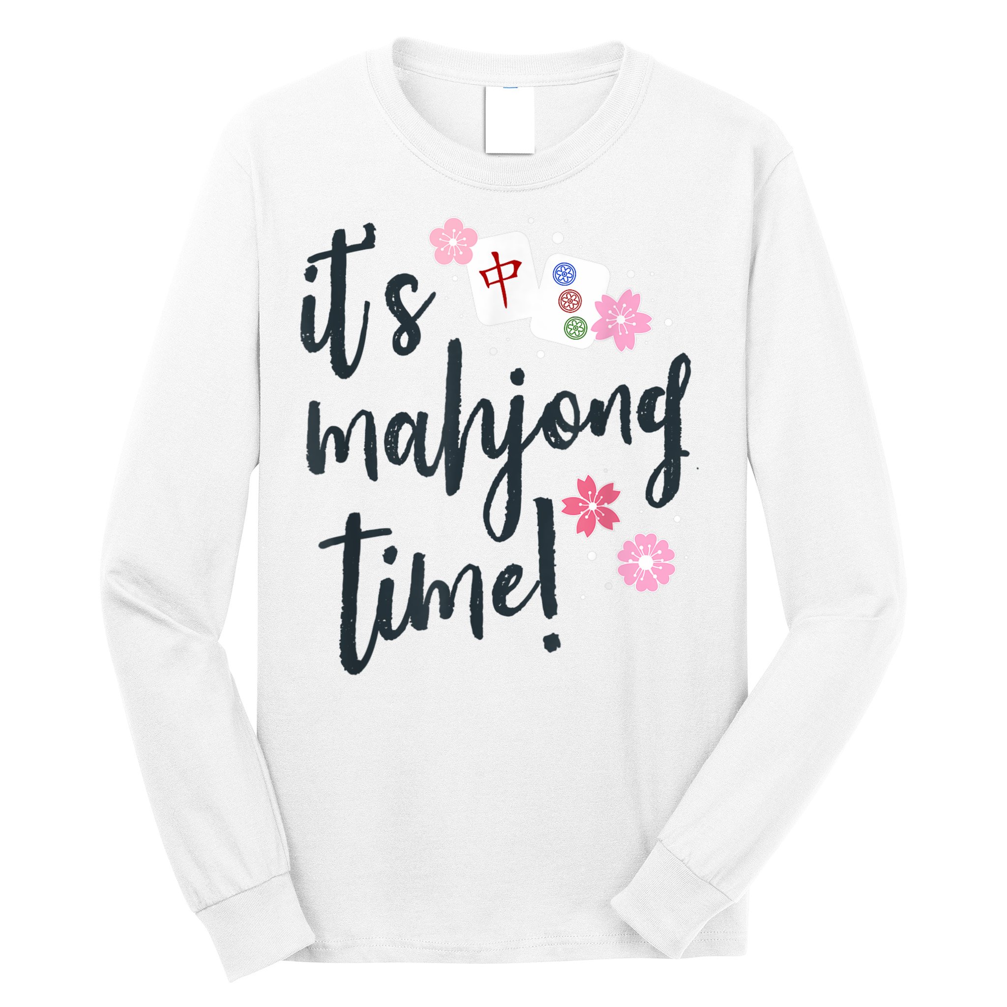 Mahjong For Her Mahjong Quote Long Sleeve Shirt