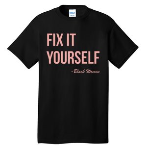 Myprideapparel Fix It Yourself Black Women Tall T-Shirt