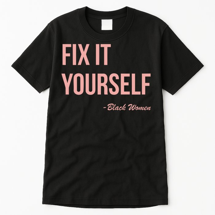 Myprideapparel Fix It Yourself Black Women Tall T-Shirt