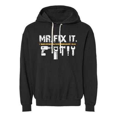 Mr Fix It . Funny Handyman Woodworking Garment-Dyed Fleece Hoodie