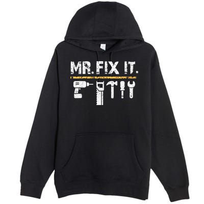 Mr Fix It . Funny Handyman Woodworking Premium Pullover Hoodie