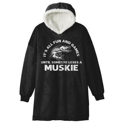 Muskie Fishing Its All Fun And Games Until Someone Loses Hooded Wearable Blanket
