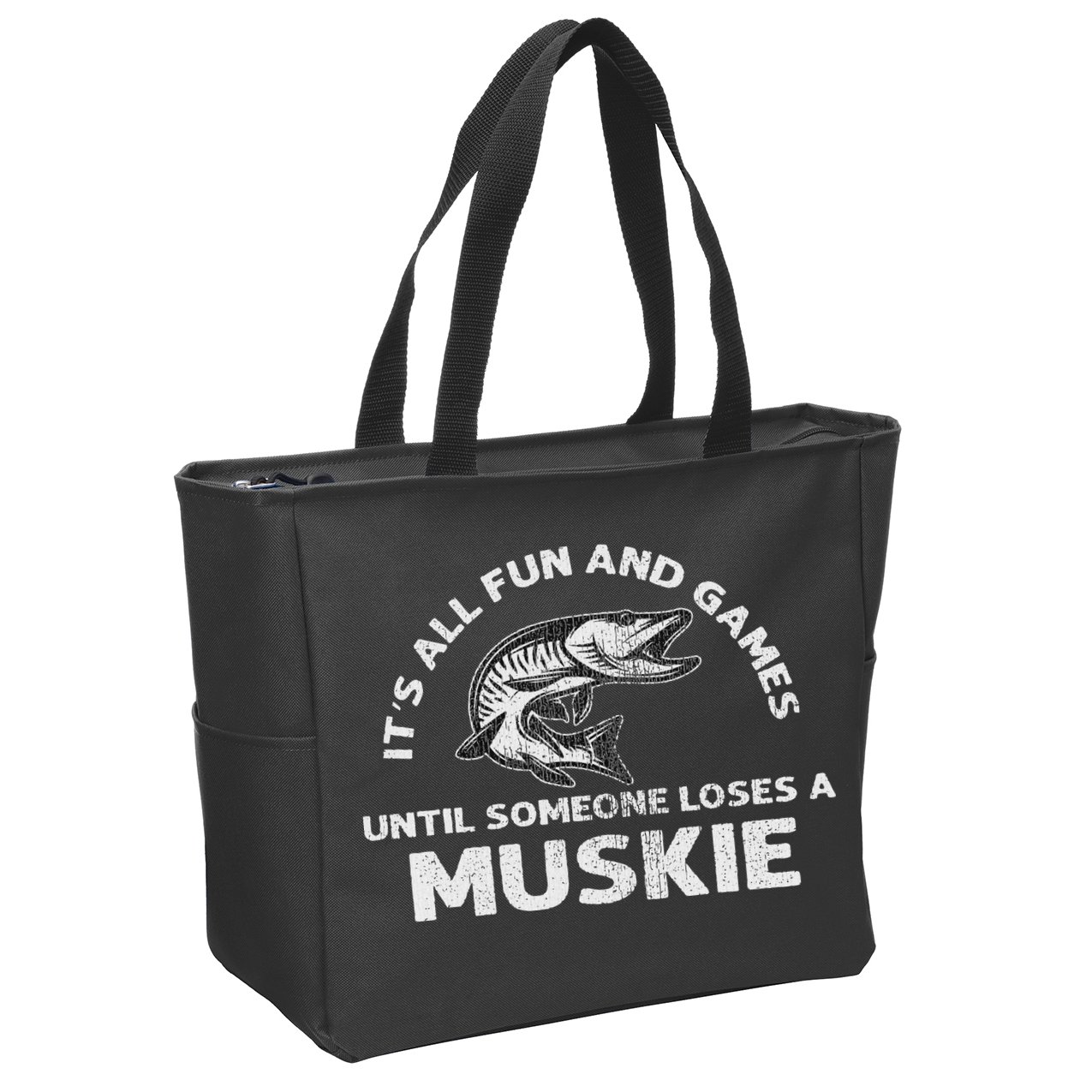 Muskie Fishing Its All Fun And Games Until Someone Loses Zip Tote Bag