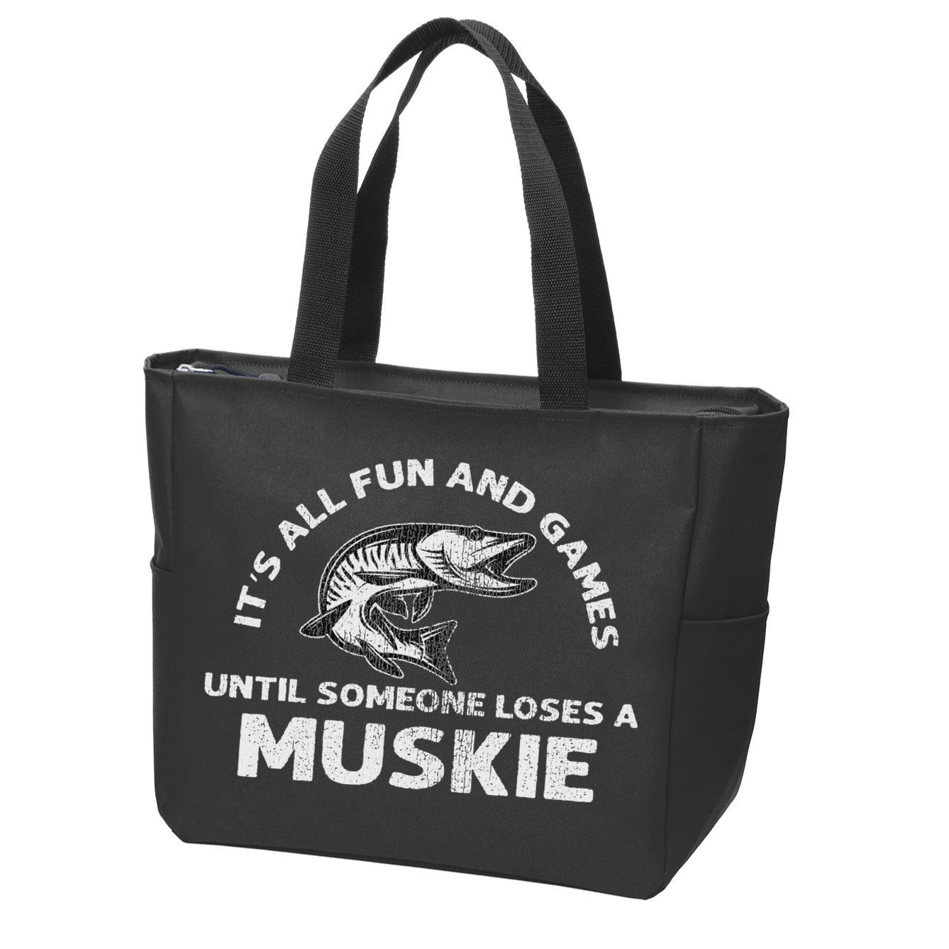 Muskie Fishing Its All Fun And Games Until Someone Loses Zip Tote Bag