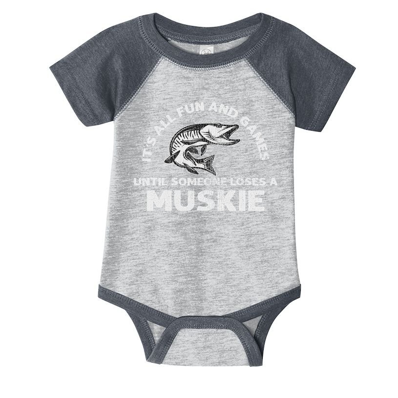 Muskie Fishing Its All Fun And Games Until Someone Loses Infant Baby Jersey Bodysuit