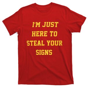 Michigan Football IM Just Here To Steal Your Signs T-Shirt