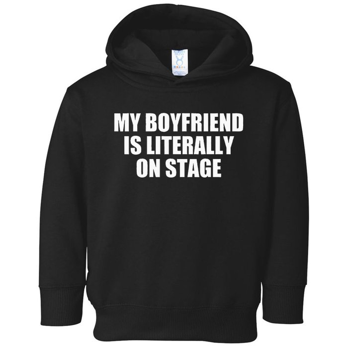 My Friend Is Literally On Stage Toddler Hoodie