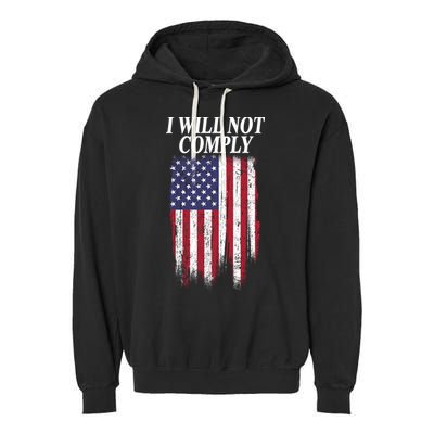 Medical Freedom I Will Not Comply No Mandates Garment-Dyed Fleece Hoodie