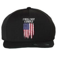 Medical Freedom I Will Not Comply No Mandates Wool Snapback Cap