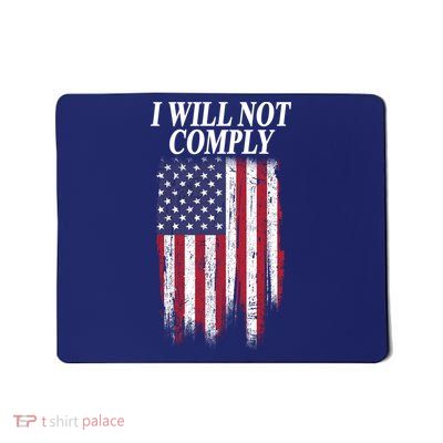 Medical Freedom I Will Not Comply No Mandates Mousepad