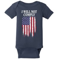 Medical Freedom I Will Not Comply No Mandates Baby Bodysuit