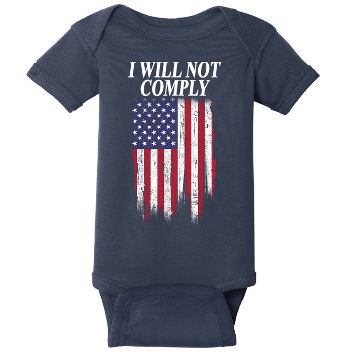 Medical Freedom I Will Not Comply No Mandates Baby Bodysuit