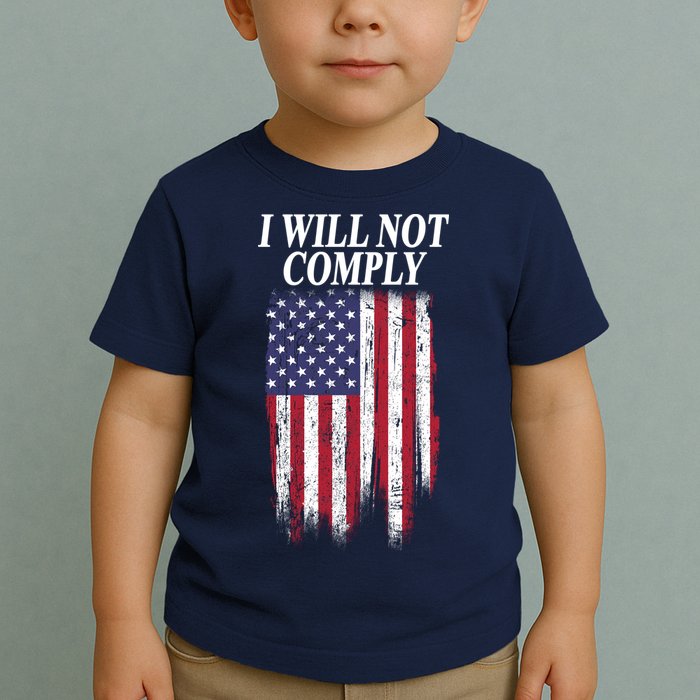 Medical Freedom I Will Not Comply No Mandates Toddler T-Shirt