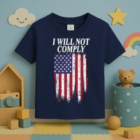 Medical Freedom I Will Not Comply No Mandates Toddler T-Shirt