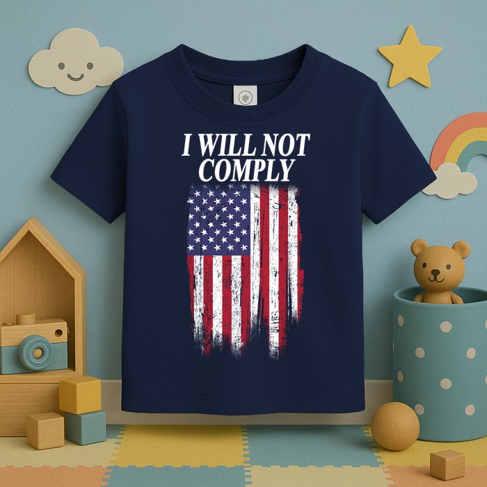 Medical Freedom I Will Not Comply No Mandates Toddler T-Shirt