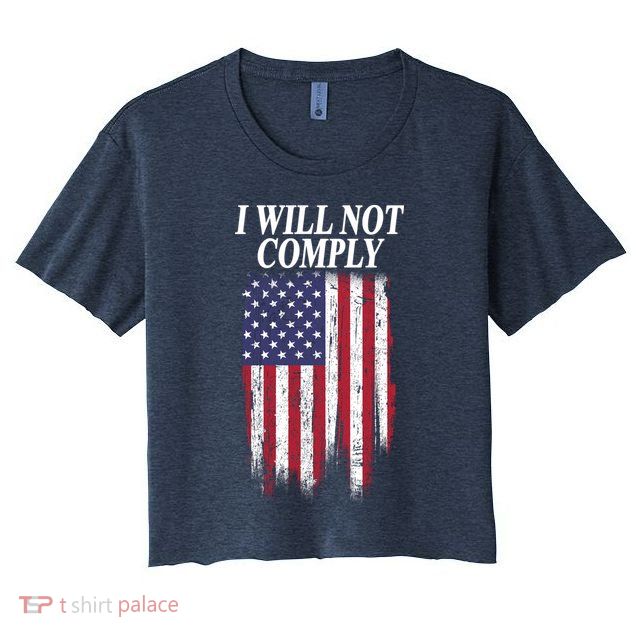 Medical Freedom I Will Not Comply No Mandates Crop Top