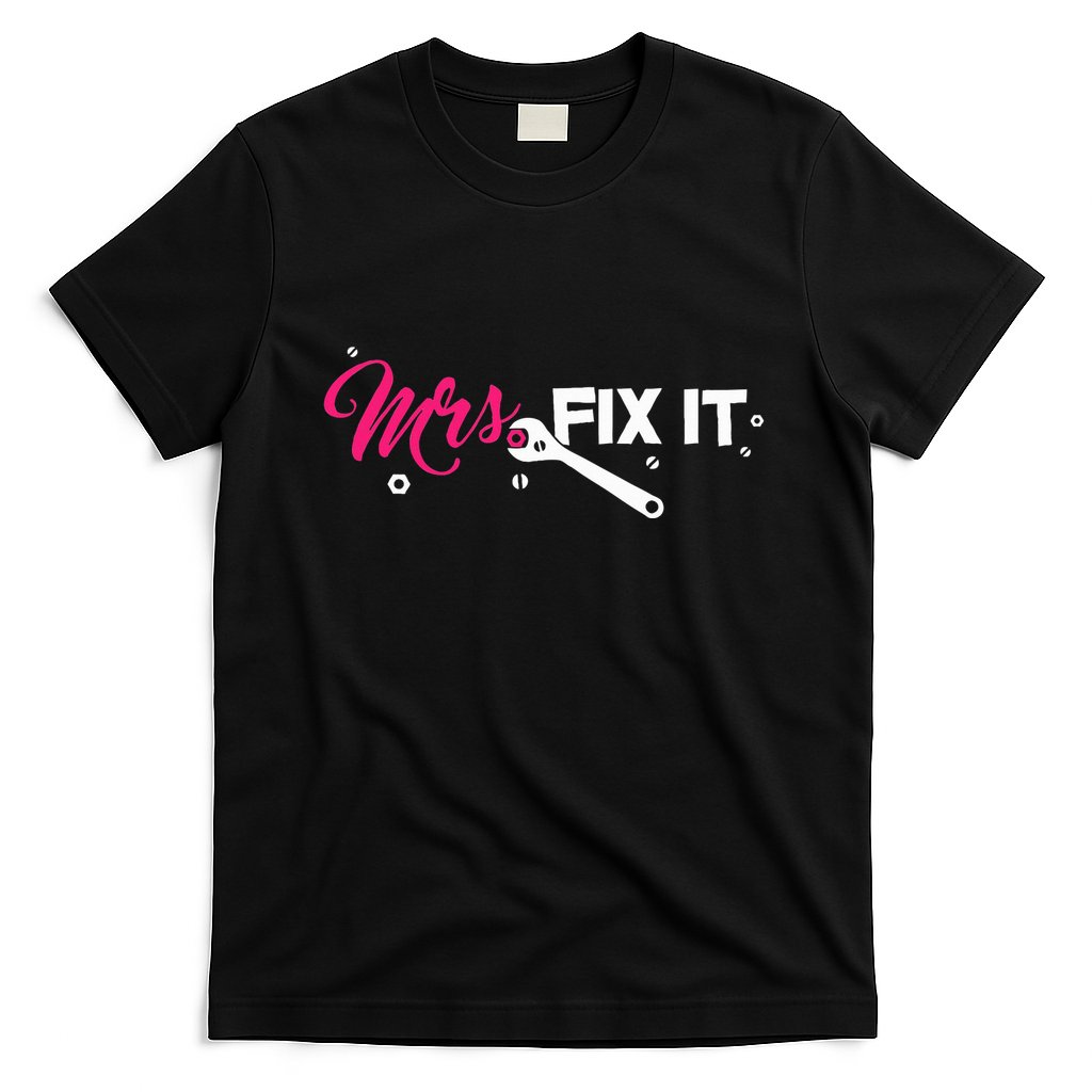 Mrs. Fix It For Handywoman Or Wife Who Likes To Fix T-Shirt