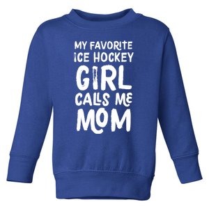 My Favorite Ice Hockey Calls Me Mom Funny Gift Toddler Sweatshirt