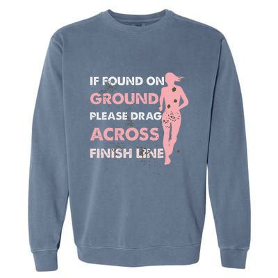 Muddy Fun If Found On Ground Please Drag Across Finish Line Garment-Dyed Sweatshirt