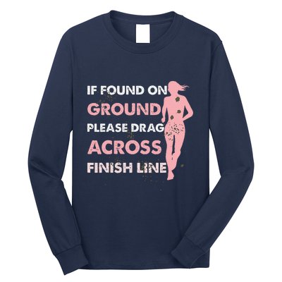 Muddy Fun If Found On Ground Please Drag Across Finish Line Long Sleeve Shirt