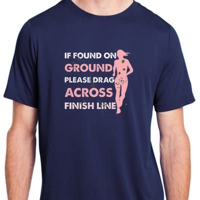 Muddy Fun If Found On Ground Please Drag Across Finish Line Adult ChromaSoft Performance T-Shirt