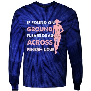 Muddy Fun If Found On Ground Please Drag Across Finish Line Tie-Dye Long Sleeve Shirt