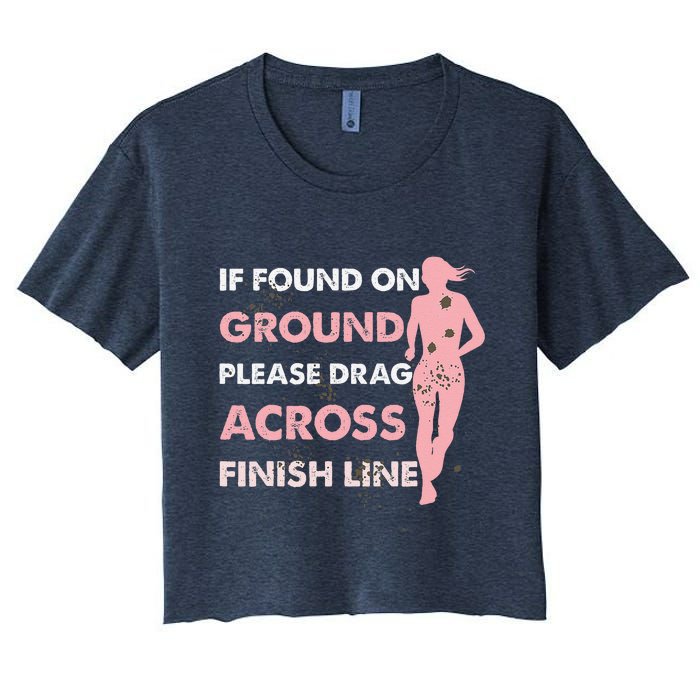 Muddy Fun If Found On Ground Please Drag Across Finish Line Women's Crop Top Tee