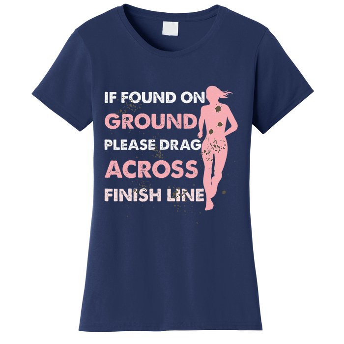 Muddy Fun If Found On Ground Please Drag Across Finish Line Women's T-Shirt