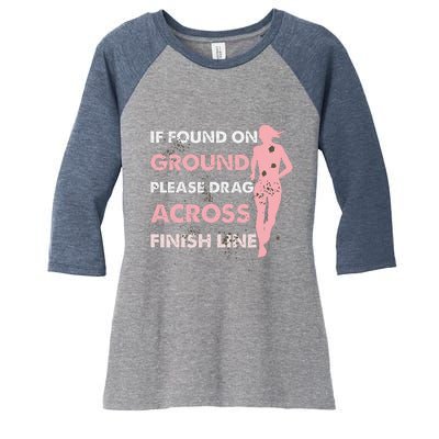 Muddy Fun If Found On Ground Please Drag Across Finish Line Women's Tri-Blend 3/4-Sleeve Raglan Shirt