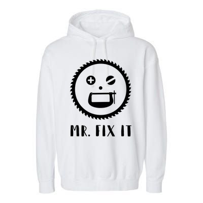 Mr Fix It Gift Handy Dad Meaningful Gift Garment-Dyed Fleece Hoodie