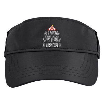 My Family Is Just One Tent Away From Circus Sarcastic Parent Cute Gift Adult Drive Performance Visor