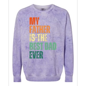 My Father is the Best Dad Ever Tee Retro Fathers day Daddy Colorblast Crewneck Sweatshirt