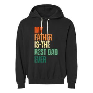 My Father is the Best Dad Ever Tee Retro Fathers day Daddy Garment-Dyed Fleece Hoodie