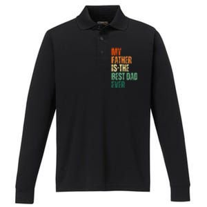 My Father is the Best Dad Ever Tee Retro Fathers day Daddy Performance Long Sleeve Polo